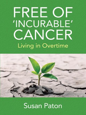 cover image of Free of 'Incurable' Cancer